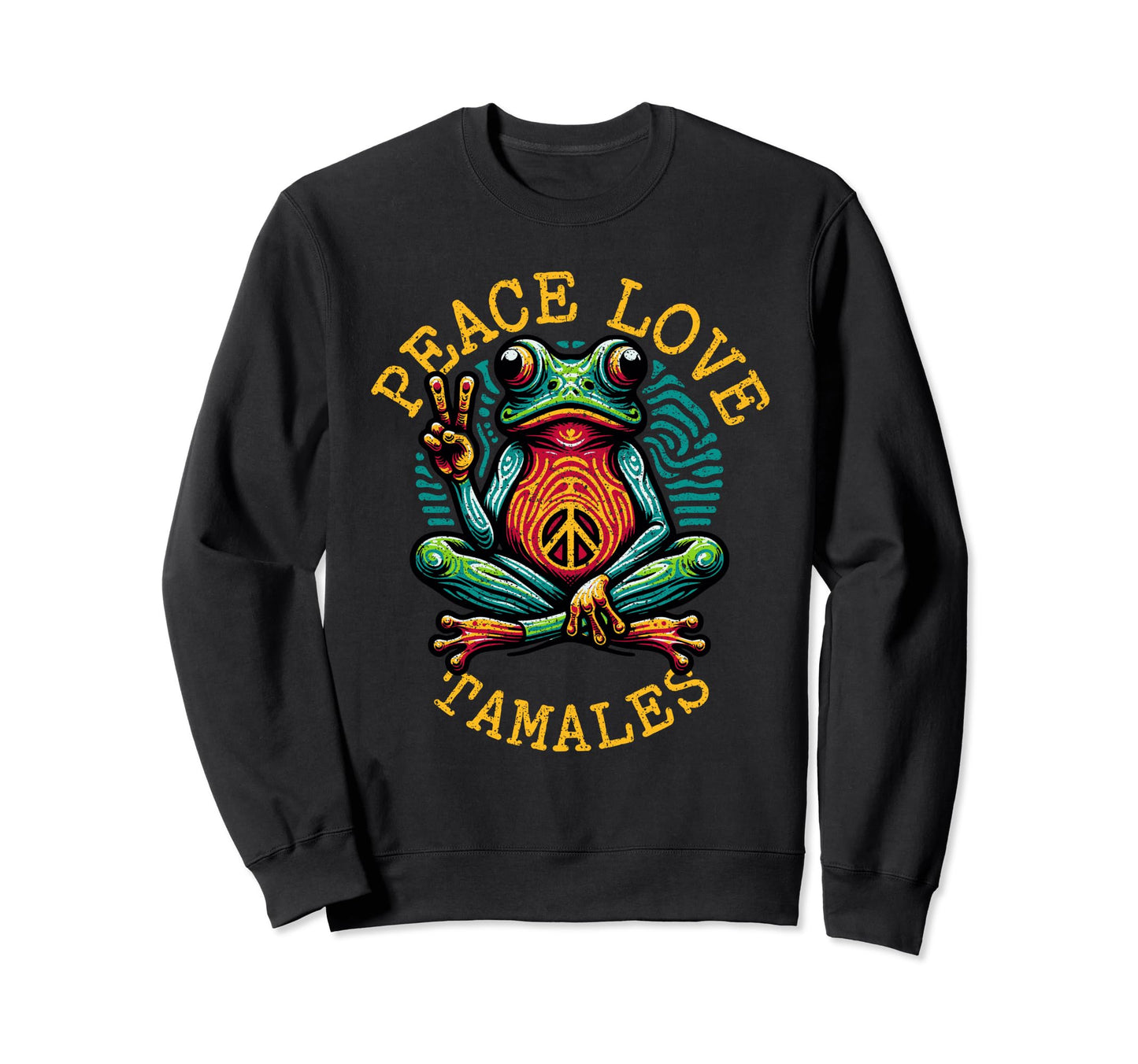 Peace Love Tamales Funny Colorful Sweatshirt - Trendy Graphic for Adults - T-Shirt, Sweatshirt, Hoodie