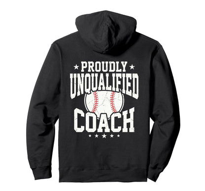 Proudly Unqualified Coach Baseball Hoodie - Fun Novelty Design for Adults - T-Shirt, Sweatshirt, Hoodie