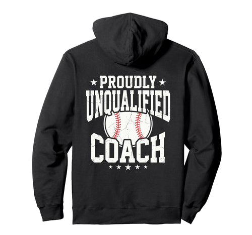 Proudly Unqualified Coach Baseball Hoodie - Fun Novelty Design for Adults - T-Shirt, Sweatshirt, Hoodie