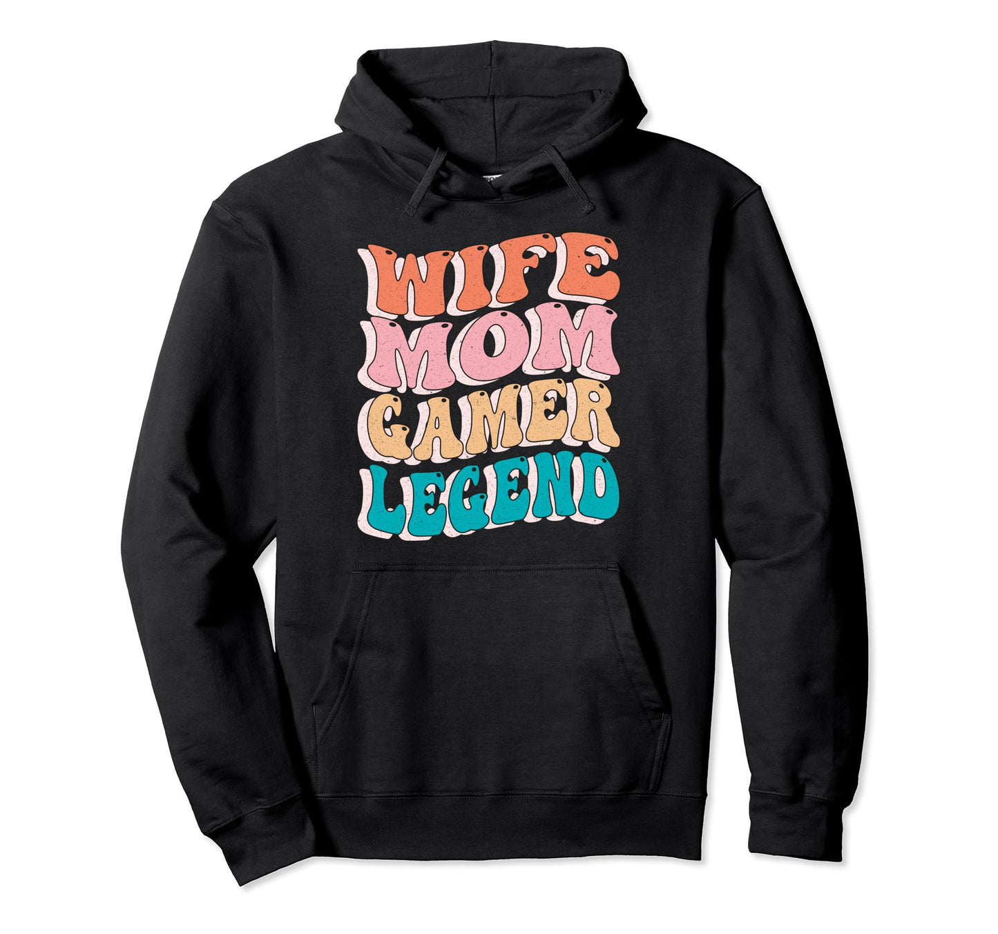 Wife Mom Gamer Legend Mothers Day Hoodie - Streetwear Style Men Women - T-Shirt, Sweatshirt, Hoodie