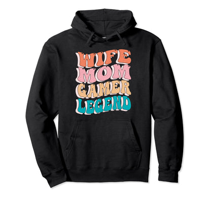 Wife Mom Gamer Legend Mothers Day Hoodie - Streetwear Style Men Women - T-Shirt, Sweatshirt, Hoodie
