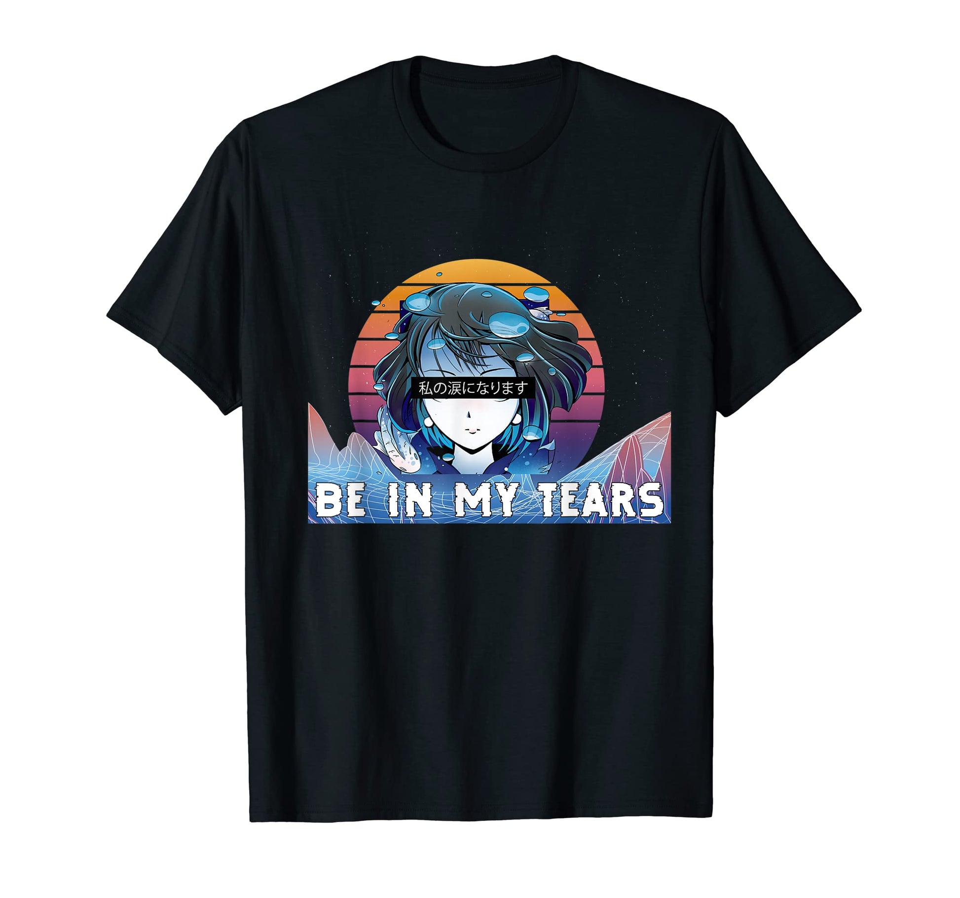 Be My Tears Japanese Vaporwave Aesthetic T-Shirt - Minimalist Print Unisex - T-Shirt, Sweatshirt, Hoodie