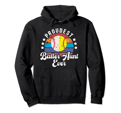 Proudest Baller Aunt Ever Softball Hoodie - Novelty Apparel Unisex - T-Shirt, Sweatshirt, Hoodie