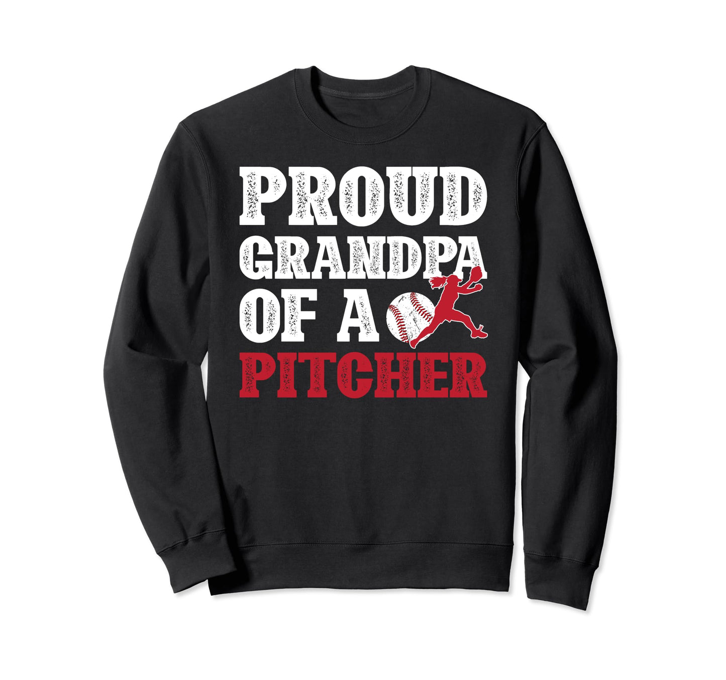 Proud Baseball Pitcher Grandpa Sweatshirt - Unique Graphic Men Women - T-Shirt, Sweatshirt, Hoodie
