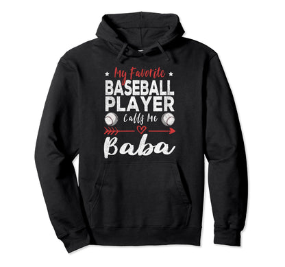My Favorite Baseball Player Calls Me Baba Hoodie - Novelty Apparel Unisex - T-Shirt, Sweatshirt, Hoodie