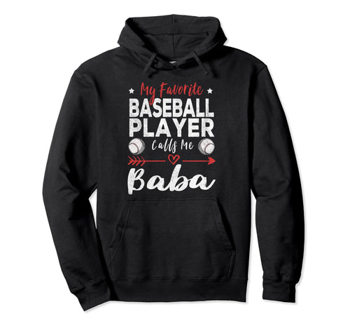 My Favorite Baseball Player Calls Me Baba Hoodie - Novelty Apparel Unisex - T-Shirt, Sweatshirt, Hoodie