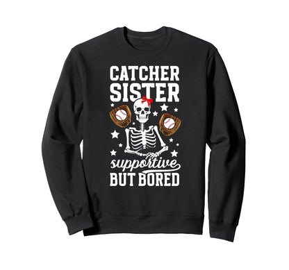 Baseball Catcher Sister Sweatshirt - Fun Novelty Design Men Women - T-Shirt, Sweatshirt, Hoodie