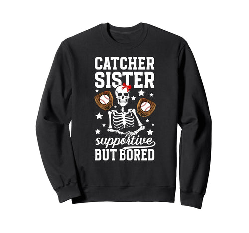 Baseball Catcher Sister Sweatshirt - Fun Novelty Design Men Women - T-Shirt, Sweatshirt, Hoodie