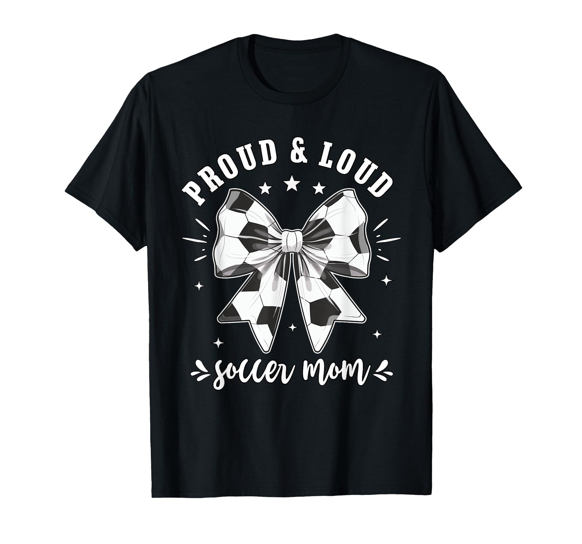 Soccer Mom Proud And Loud Raising T-Shirt - Fun Novelty Design Unisex - T-Shirt, Sweatshirt, Hoodie