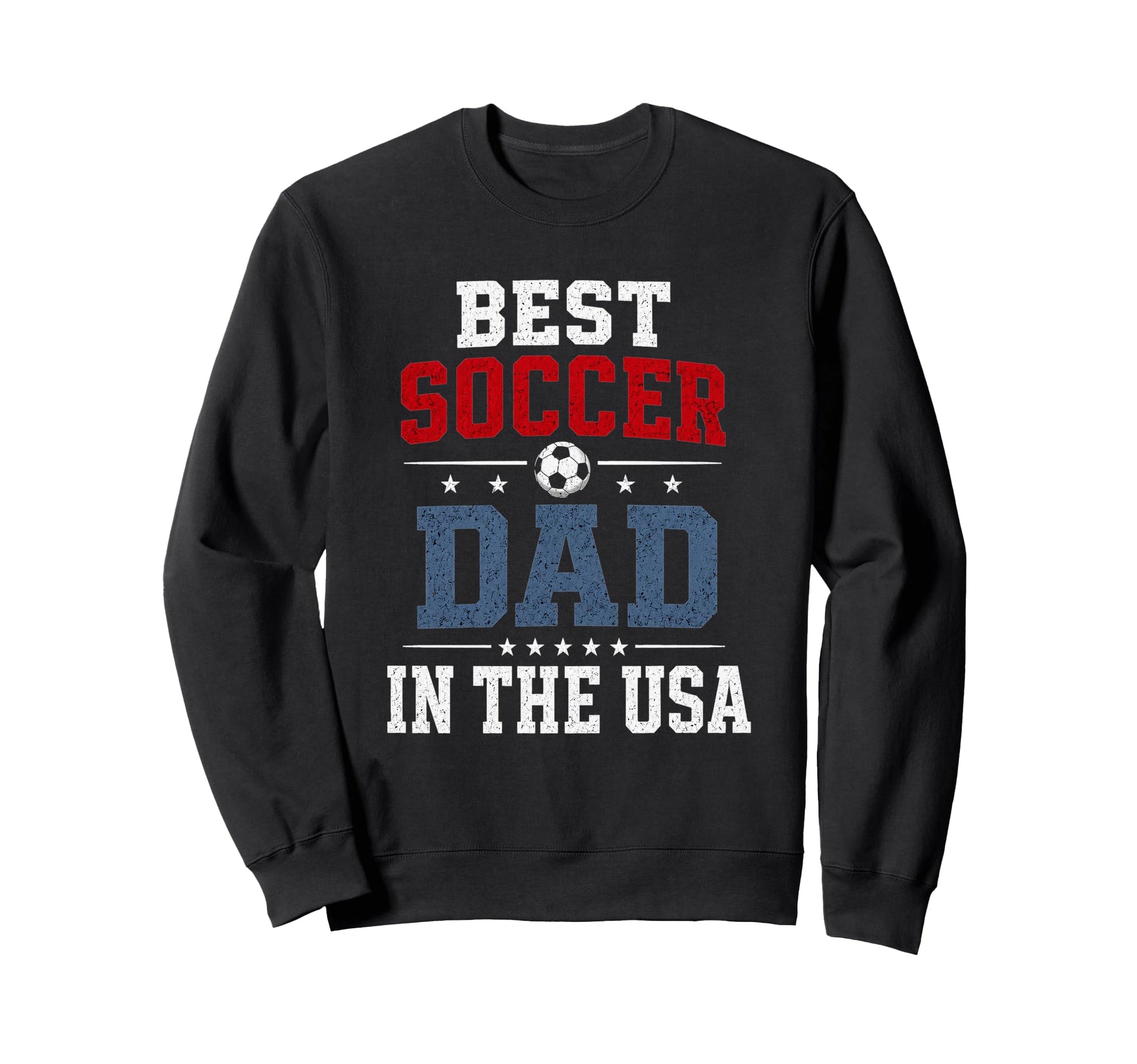 Best Soccer Dad Usa Patriotic Sweatshirt - Fun Novelty Design for Adults - T-Shirt, Sweatshirt, Hoodie