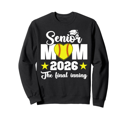 Softball Senior Mom 2026 Final Sweatshirt - Streetwear Style Men Women - T-Shirt, Sweatshirt, Hoodie