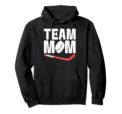 Team Mom Hockey Game Day Sports Parent Hoodie - Graphic Print Unisex - T-Shirt, Sweatshirt, Hoodie
