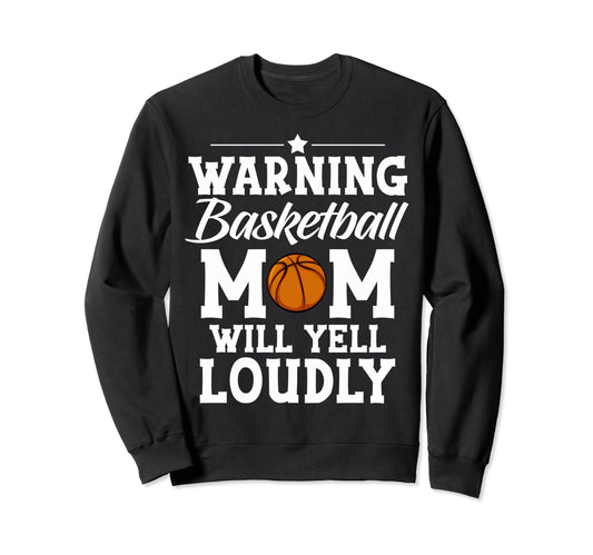 Warning Basketball Mom Will Sweatshirt - Fun Novelty Design for Adults - T-Shirt, Sweatshirt, Hoodie