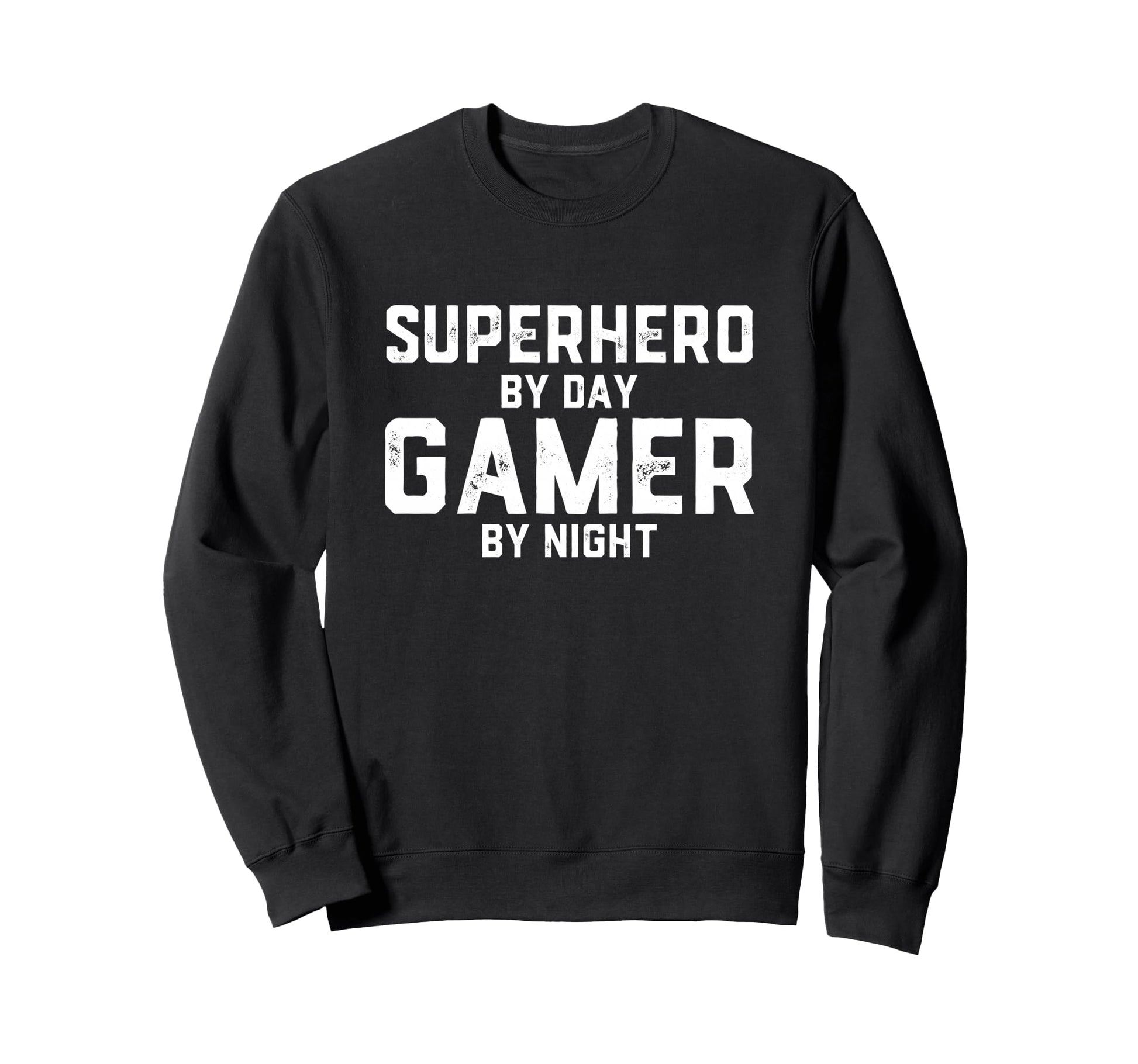 Superhero Day Video Gamer Night Sweatshirt - Fun Novelty Design Men Women - T-Shirt, Sweatshirt, Hoodie