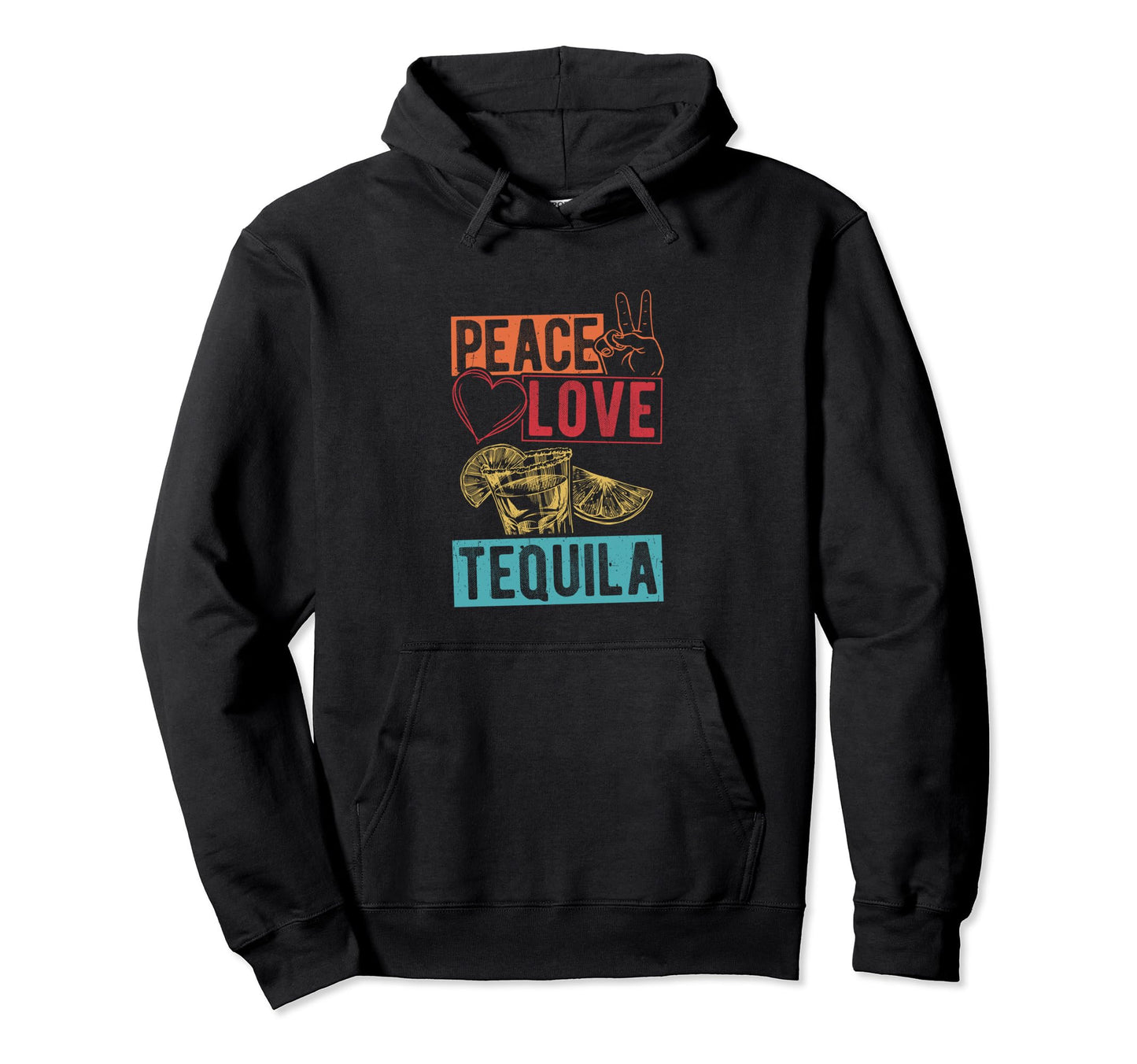 Peace Love Tequila Peace Love Tequila Hoodie - Unique Graphic Men Women - T-Shirt, Sweatshirt, Hoodie