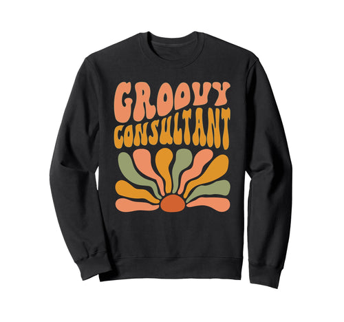 Groovy Consultant Flowers Mothers Day Sweatshirt - Minimalist Print Unisex - T-Shirt, Sweatshirt, Hoodie