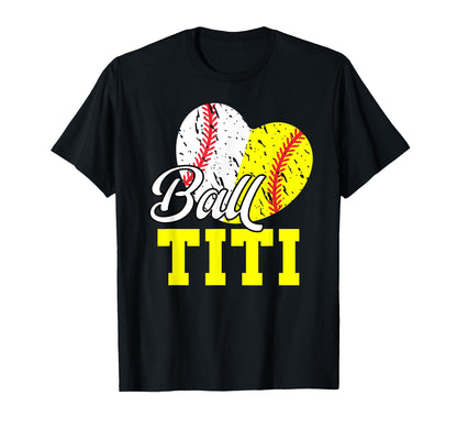 Ball Titi Heart Softball Baseball Titi Aunt T-Shirt - Unique Graphic Unisex - T-Shirt, Sweatshirt, Hoodie