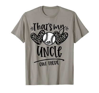 Thats My Uncle Out There Number 69 T-Shirt - Custom Art Print Unisex - T-Shirt, Sweatshirt, Hoodie