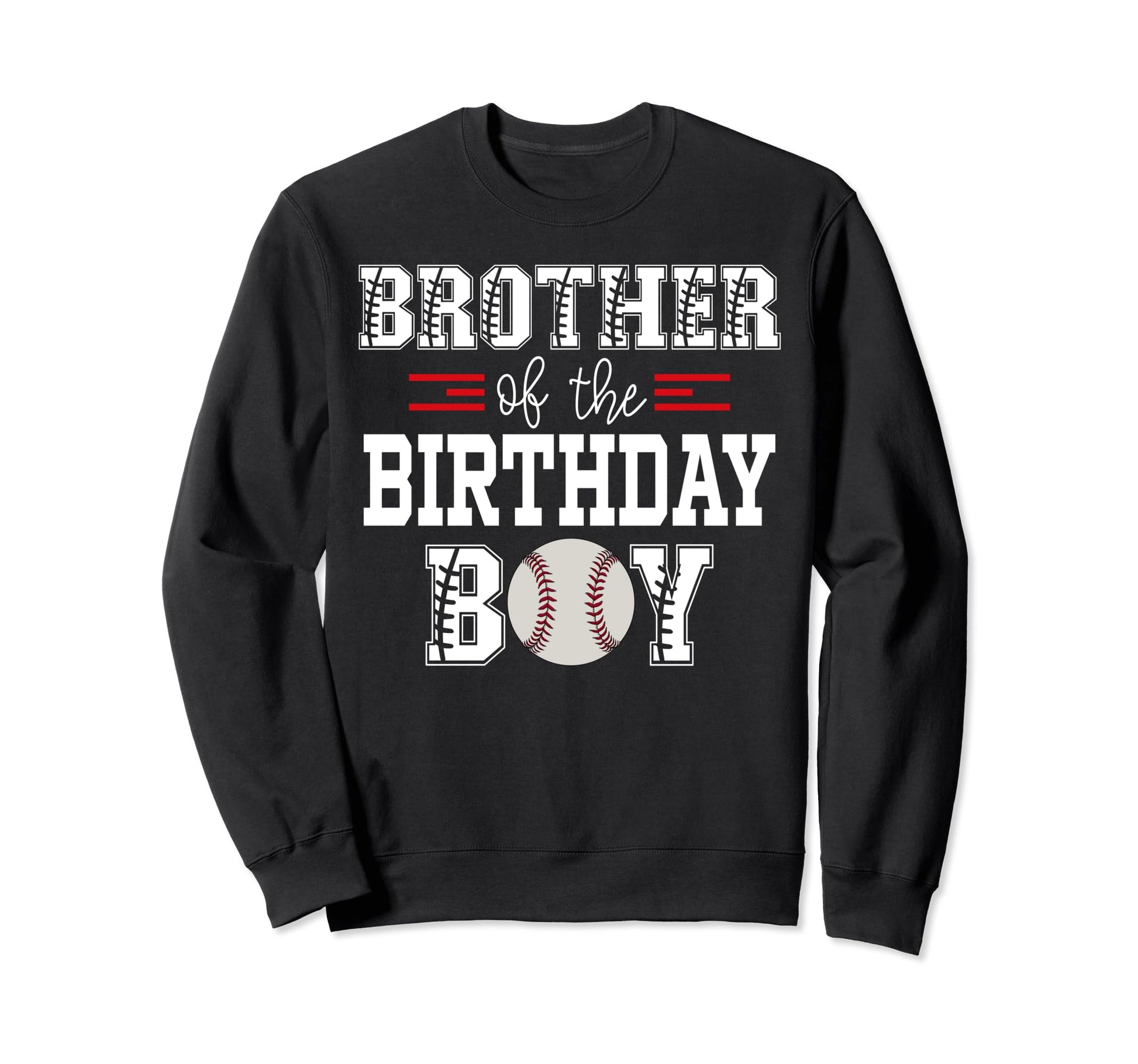 Brother Birthday Baseball Lover First Sweatshirt - Trendy Graphic Unisex - T-Shirt, Sweatshirt, Hoodie