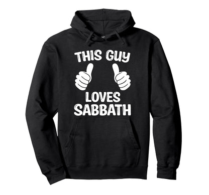 Sabbath Keeper This Guy Loves Sabbath Hoodie - Custom Art Print for Adults - T-Shirt, Sweatshirt, Hoodie