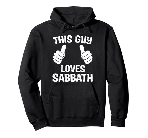 Sabbath Keeper This Guy Loves Sabbath Hoodie - Custom Art Print for Adults - T-Shirt, Sweatshirt, Hoodie