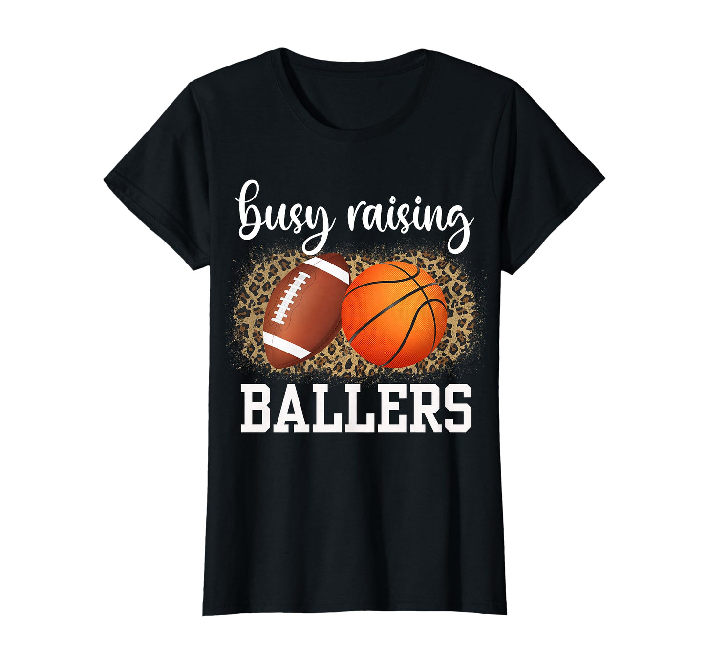 Busy Raising Ballers Basketball And T-Shirt - Novelty Apparel Men Women - T-Shirt, Sweatshirt, Hoodie