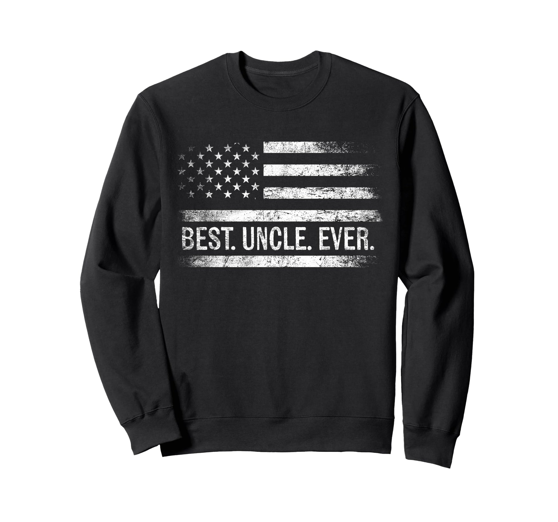 Best Uncle Ever American Flag Gifts Sweatshirt - Trendy Graphic for Adults - T-Shirt, Sweatshirt, Hoodie