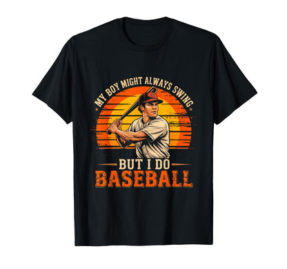 My Might Not Always Swing But I T-Shirt - Casual Everyday Wear for Adults - T-Shirt, Sweatshirt, Hoodie