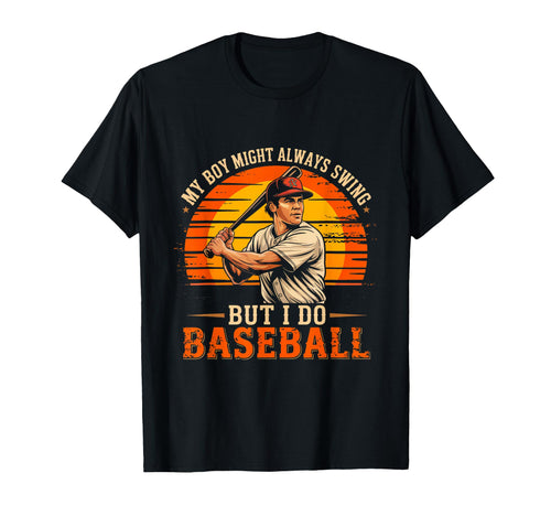 My Might Not Always Swing But I T-Shirt - Casual Everyday Wear for Adults - T-Shirt, Sweatshirt, Hoodie