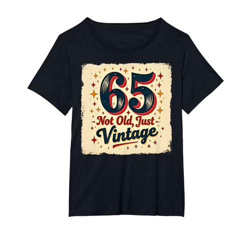 65Th Birthday Gift Not Old Just Womens T-Shirt - Custom Art Print Unisex - T-Shirt, Sweatshirt, Hoodie