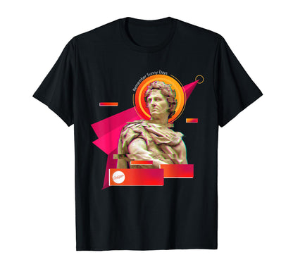 Remember Sunny Days Julius Caesar T-Shirt - Novelty Apparel Unisex - T-Shirt, Sweatshirt, Hoodie