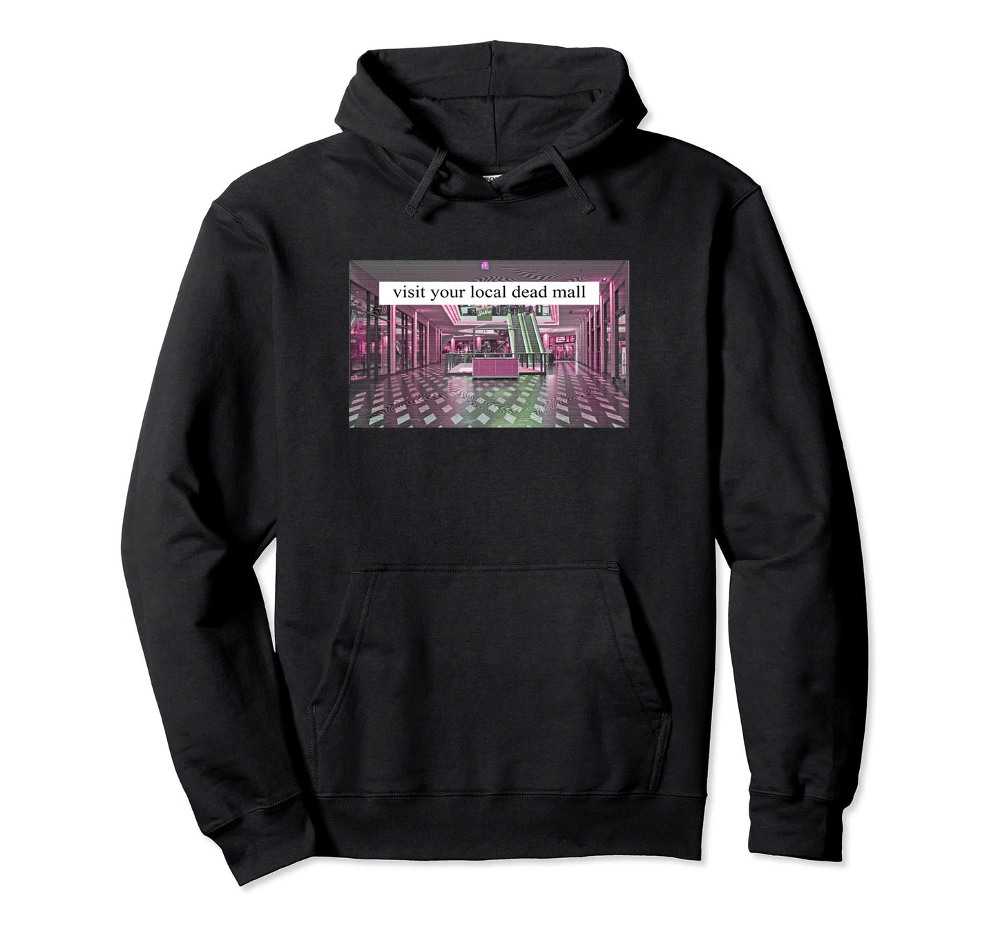 Visit Your Local Dead Mall Vaporwave Hoodie - Aesthetic Graphic for Adults - T-Shirt, Sweatshirt, Hoodie