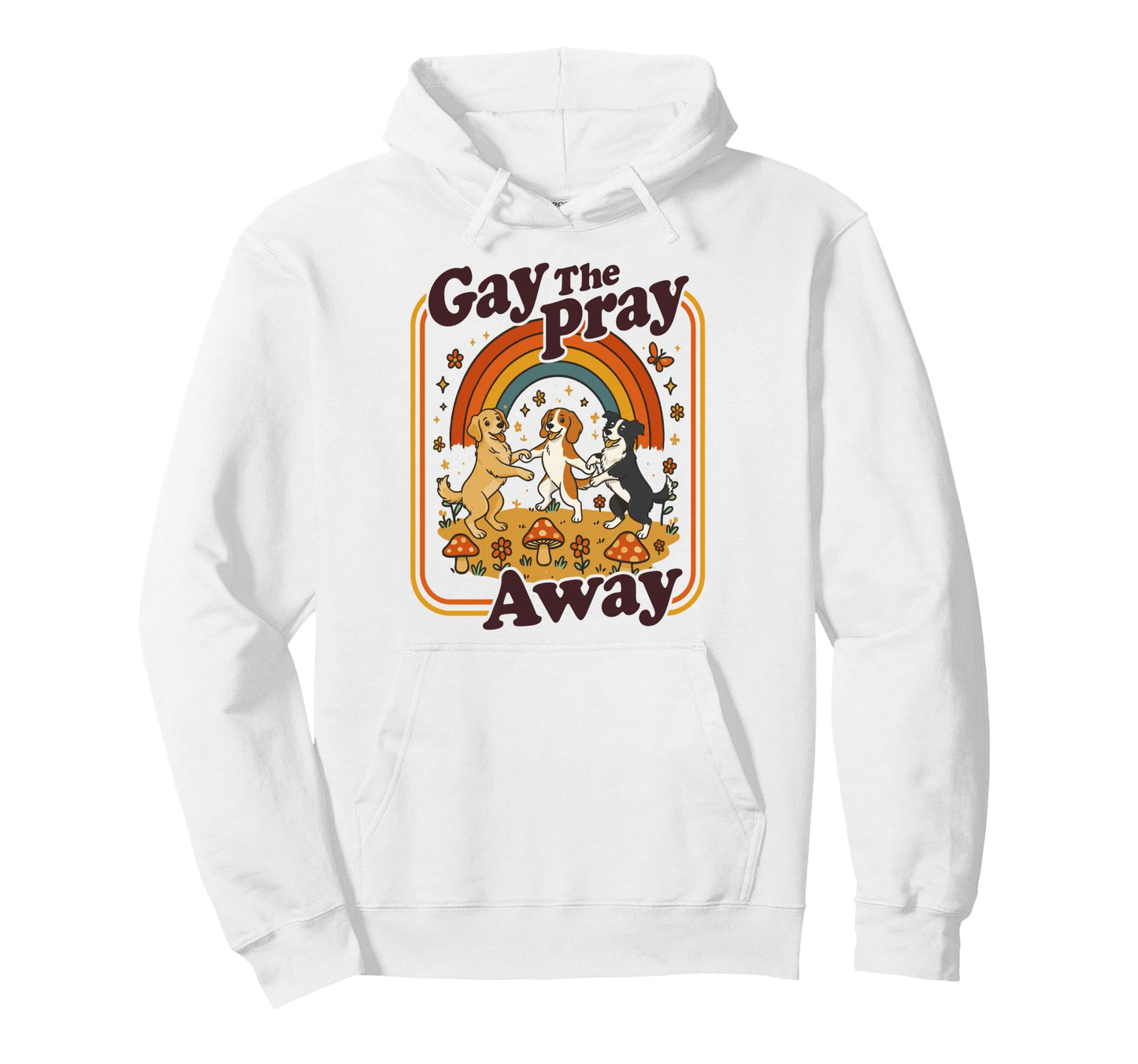Gay Pray Away Funny Queer Dogs Rainbow Hoodie - Fun Novelty Design Unisex - T-Shirt, Sweatshirt, Hoodie