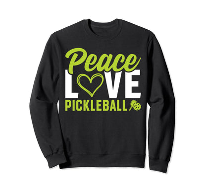 Peace Love Pickleball Sweatshirt - Unique Graphic Unisex - T-Shirt, Sweatshirt, Hoodie