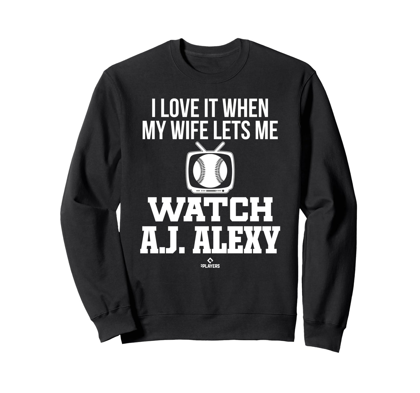 My Wife Lets Me Watch J Alexy Sweatshirt - Graphic Print Men Women - T-Shirt, Sweatshirt, Hoodie