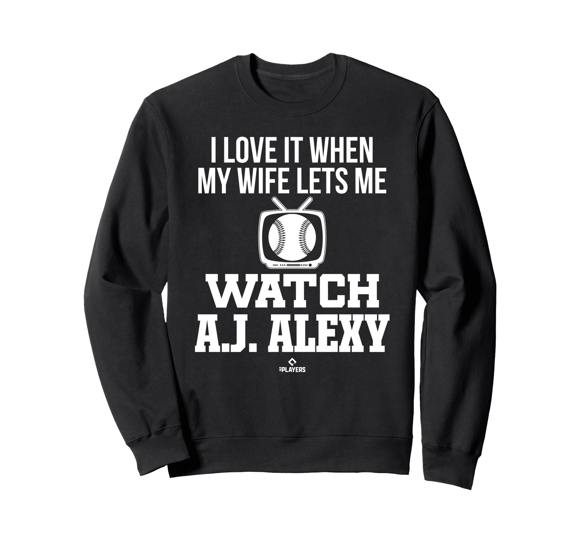 My Wife Lets Me Watch J Alexy Sweatshirt - Graphic Print Men Women - T-Shirt, Sweatshirt, Hoodie