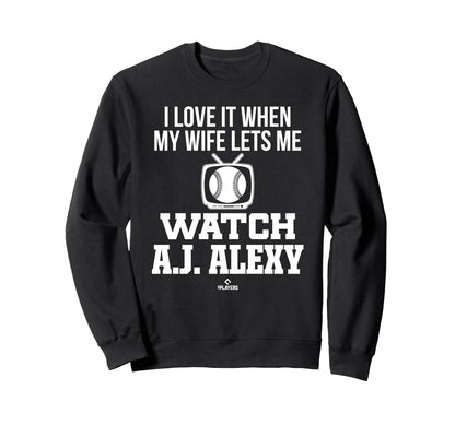 My Wife Lets Me Watch J Alexy Sweatshirt - Graphic Print Men Women - T-Shirt, Sweatshirt, Hoodie