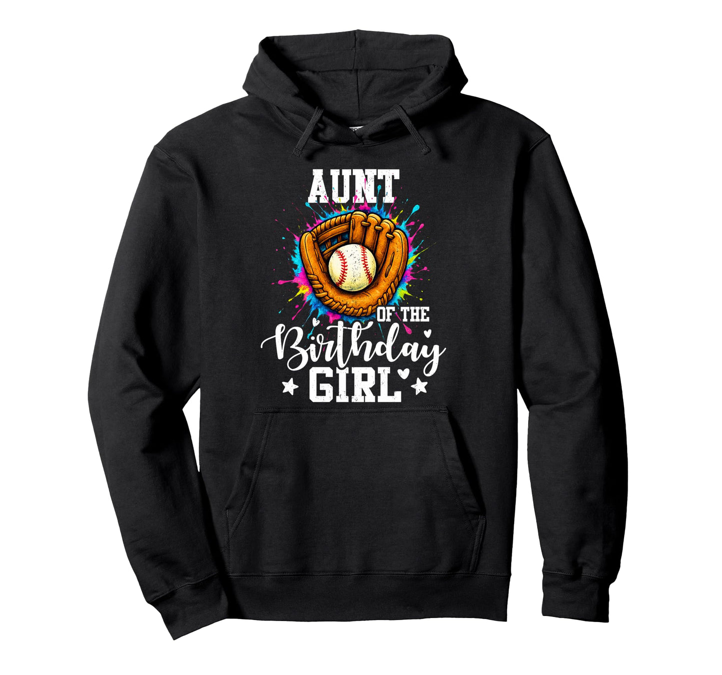 Aunt Birthday Baseball Colorful Painting Hoodie - Unique Graphic Men Women - T-Shirt, Sweatshirt, Hoodie
