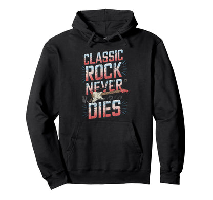 Rock Never Dies Music Lover Fans Hoodie - Novelty Apparel Men Women - T-Shirt, Sweatshirt, Hoodie