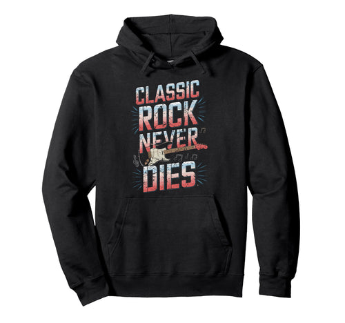 Rock Never Dies Music Lover Fans Hoodie - Novelty Apparel Men Women - T-Shirt, Sweatshirt, Hoodie