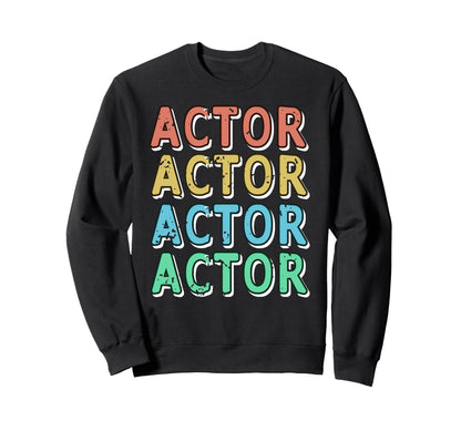 Actor Rainbow Stack Bold Sweatshirt - Casual Everyday Wear Men Women - T-Shirt, Sweatshirt, Hoodie