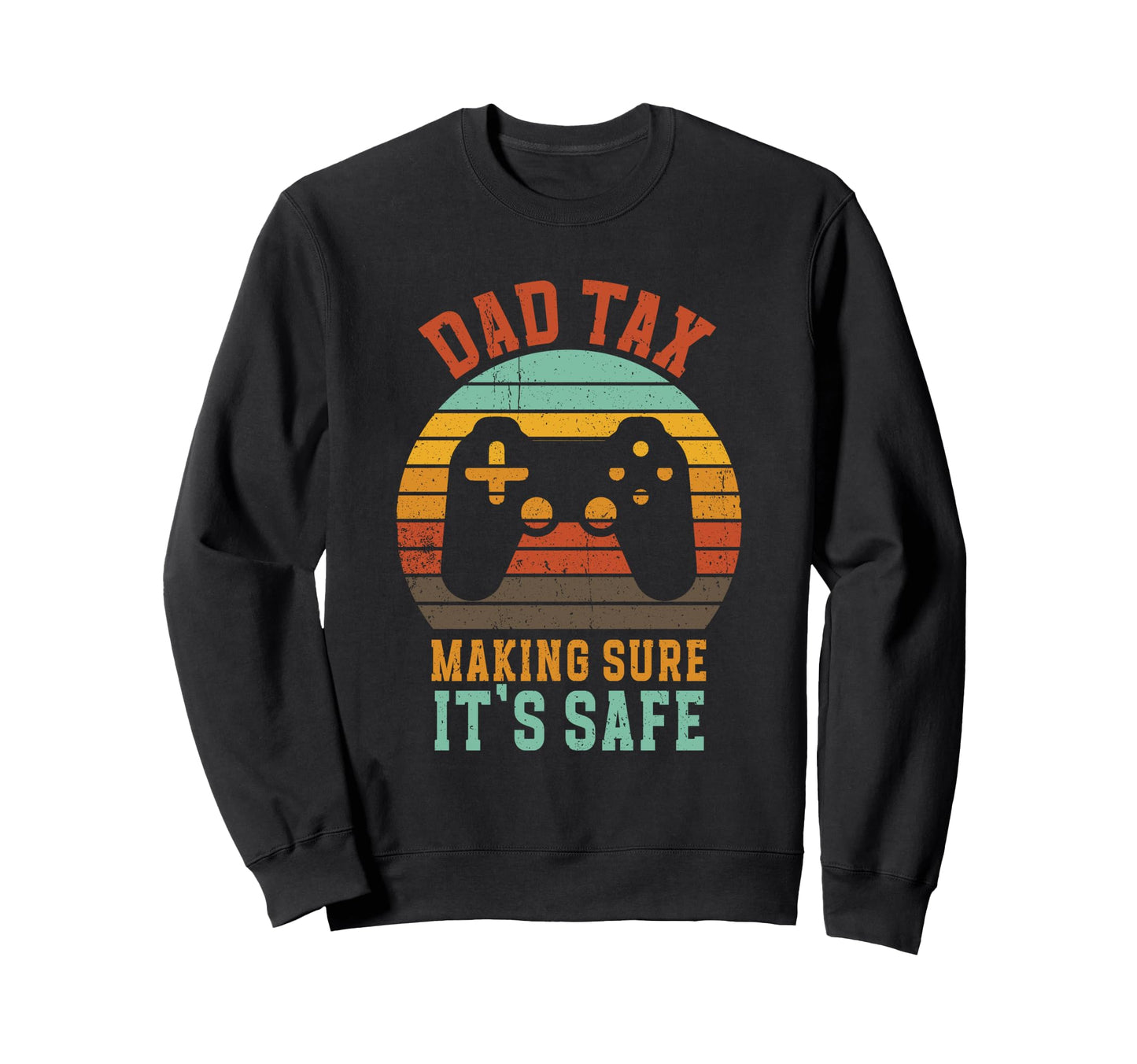 Funny Dad Tax Gamer Controller Sweatshirt - Custom Art Print for Adults - T-Shirt, Sweatshirt, Hoodie