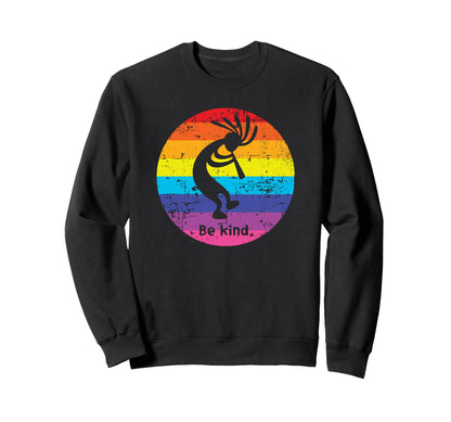 Be Kind Dancing Kokopelli Sweatshirt - Casual Everyday Wear Men Women - T-Shirt, Sweatshirt, Hoodie