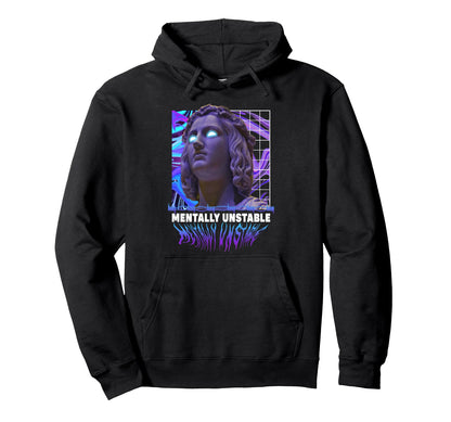Mentally Unstable Sad Aesthetic Edgy Hoodie - Novelty Apparel for Adults - T-Shirt, Sweatshirt, Hoodie