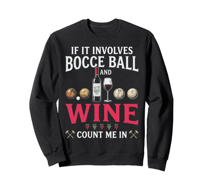 Bocce Ball And Wine Count Me Sweatshirt - Aesthetic Graphic for Adults - T-Shirt, Sweatshirt, Hoodie