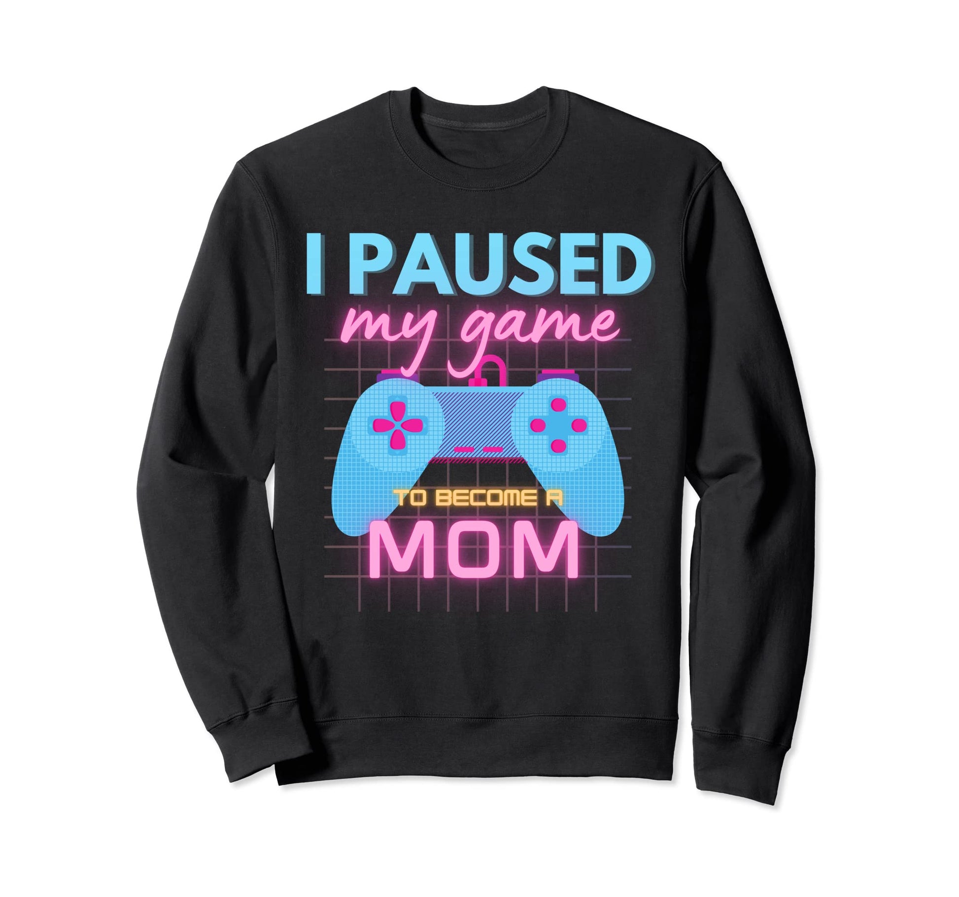 I Paused My Game To Become Mom Funny Sweatshirt - Minimalist Print Unisex - T-Shirt, Sweatshirt, Hoodie