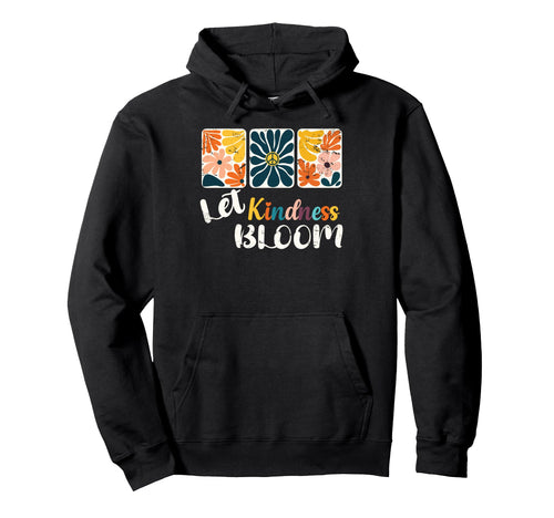Let Kindness Bloom Boho Matisse Hoodie - Casual Everyday Wear for Adults - T-Shirt, Sweatshirt, Hoodie