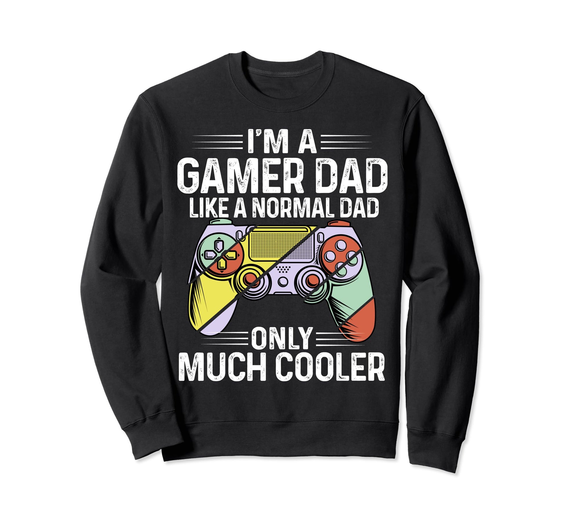 Gamer Dad Like Normal Dad Only Sweatshirt - Custom Art Print for Adults - T-Shirt, Sweatshirt, Hoodie