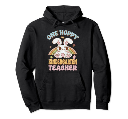 One Hoppy Kindergarten Teacher Easter Hoodie - Aesthetic Graphic Men Women - T-Shirt, Sweatshirt, Hoodie