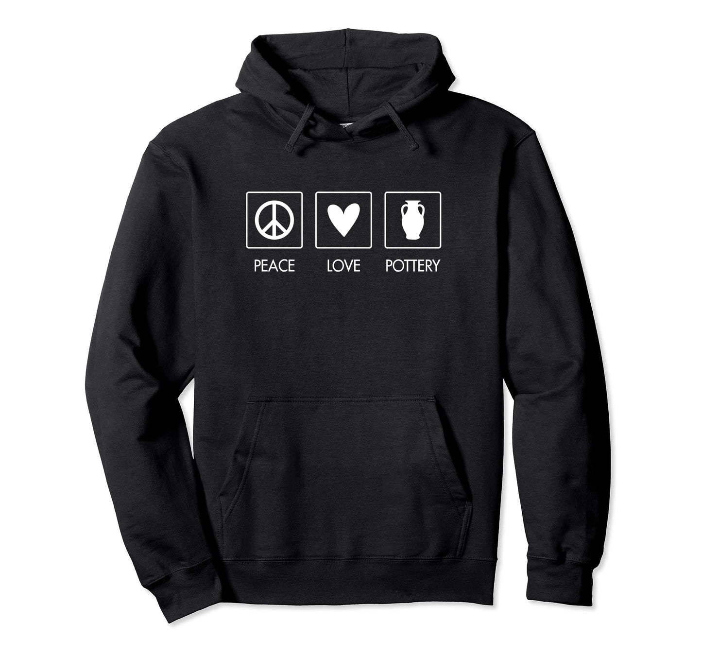 Love Peace Pottery Funny Pottery Pun Hoodie - Streetwear Style Men Women - T-Shirt, Sweatshirt, Hoodie